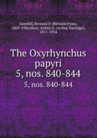 The Oxyrhynchus papyri. 5, nos. 840-844