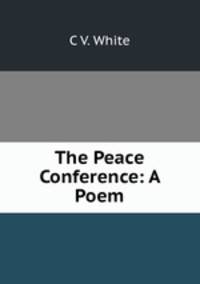 The Peace Conference: A Poem