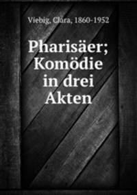 Phariser; Komdie in drei Akten