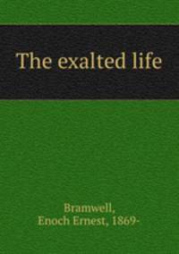 The exalted life