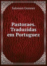 Pastoraes. Traduzidas em Portuguez