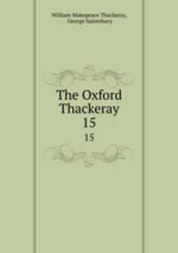The Oxford Thackeray. 15