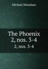 The Phoenix. 2, nos. 3-4