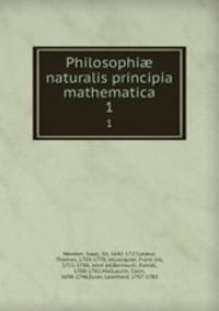 Philosophi naturalis principia mathematica. 1