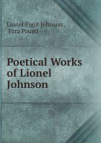 Poetical Works of Lionel Johnson