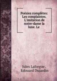 Poesies completes: Les complaintes. L
