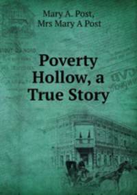 Poverty Hollow, a True Story.