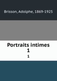 Portraits intimes. 1