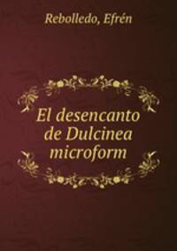El desencanto de Dulcinea microform
