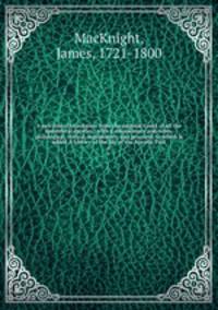 A new literal translation from the original Greek of all the apostolical epistles : with a commentary and notes, philological, critical, explanatory, and practical, to which is added A history of the life of the Apostle Paul. 6