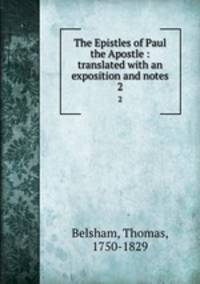 The Epistles of Paul the Apostle : translated with an exposition and notes. 2