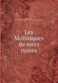 Les Mollusques de mers russes