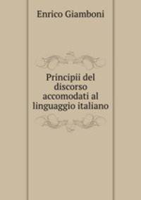 Principii del discorso accomodati al linguaggio italiano