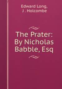 The Prater: By Nicholas Babble, Esq