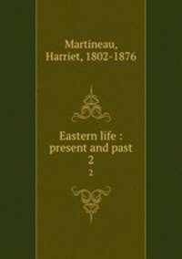 Eastern life : present and past. 2