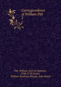 Correspondence of William Pitt. 2