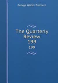 The Quarterly Review. 199