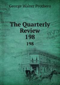 The Quarterly Review. 198