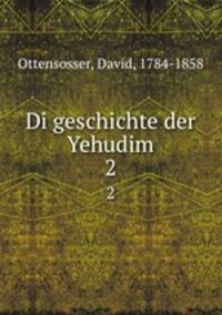 Di geschichte der Yehudim. 2