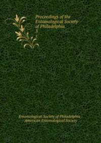 Proceedings of the Entomological Society of Philadelphia. 3