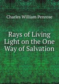 Rays of Living Light on the One Way of Salvation