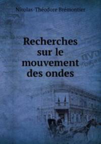 Recherches sur le mouvement des ondes