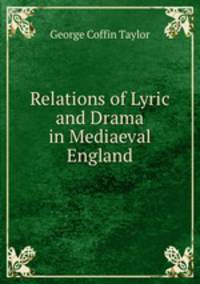 Relations of Lyric and Drama in Mediaeval England