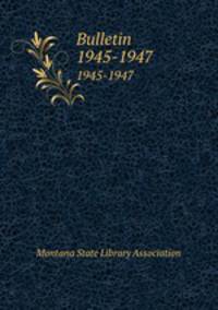 Bulletin. 1945-1947