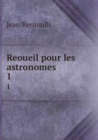 Reoueil pour les astronomes. 1