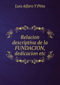 Relacion descriptiva de la FUNDACION, dedicacion etc.