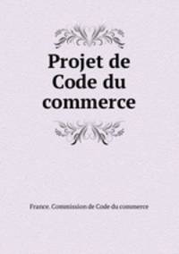 Projet de Code du commerce