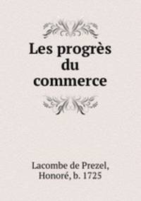 Les progres du commerce