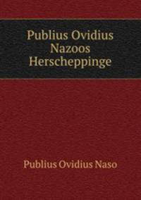 Publius Ovidius Nazoos Herscheppinge