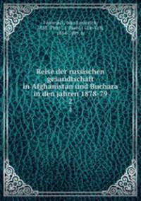Reise der russischen gesandtschaft in Afghanistan und Buchara in den jahren 1878-79. 2