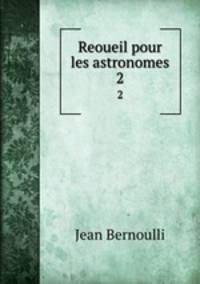 Reoueil pour les astronomes. 2
