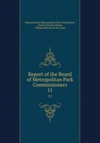 Report of the Board of Metropolitan Park Commissioners. 11