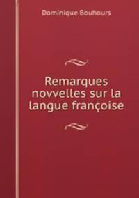Remarques novvelles sur la langue francoise