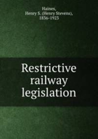 Restrictive railway legislation
