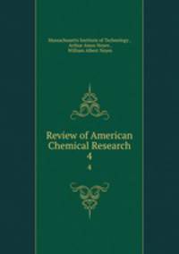 Review of American Chemical Research. 4