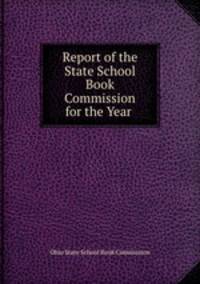 Report of the State School Book Commission for the Year .
