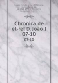 Chronica de el-rei D. Joo I. 07-10
