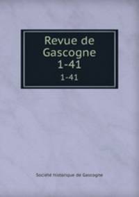 Revue de Gascogne. 1-41