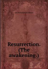 Resurrection. (The awakening.)