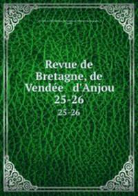 Revue de Bretagne, de Vende & d`Anjou. 25-26