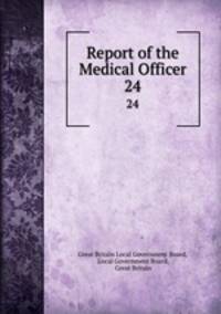 Report of the Medical Officer. 24