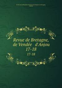 Revue de Bretagne, de Vende & d`Anjou. 17-18