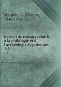 Recueil de travaux relatifs a la philologie et a l