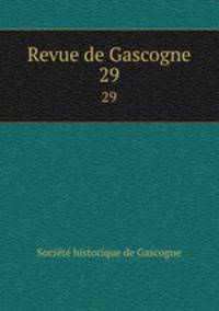 Revue de Gascogne. 29
