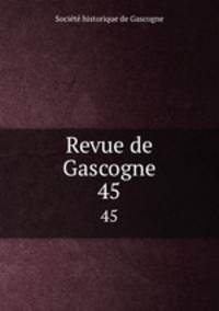 Revue de Gascogne. 45