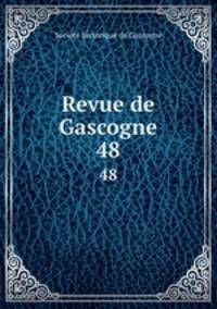 Revue de Gascogne. 48